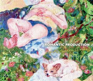 Ｌｏ－Ｆｉ　Ｈｉｐｈｏｐ　Ｗｏｒｋｓ／ＲＯＭＡＮＴＩＣ　ＰＲＯＤＵＣＴＩＯＮ