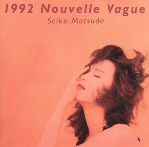 １９９２　Ｎｏｕｖｅｌｌｅ　Ｖａｇｕｅ（Ｂｌｕ－ｓｐｅｃ　ＣＤ２）／松田聖子