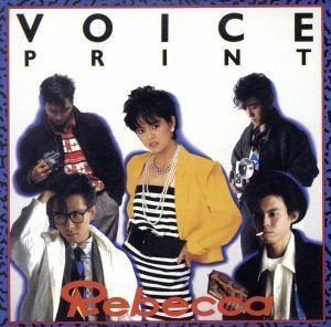 ＶＯＩＣＥ　ＰＲＩＮＴ（紙ジャケット仕様）／レベッカ