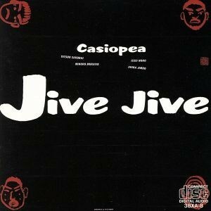 ジャイヴ・ジャイヴ／ＣＡＳＩＯＰＥＡ