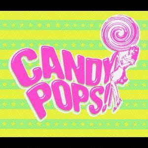 ＣＡＮＤＹ　ＰＯＰＳ！／（オムニバス）,ザ・ノーランズ,アラベスク,ザ・ドゥーリーズ,ニュートン・ファミリー,エミリー・スター・エクス