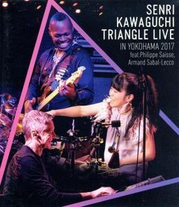 SENRI KAWAGUCHI TRIANGLE LIVE IN YOKOHAMA 2017 [Blu-ray]