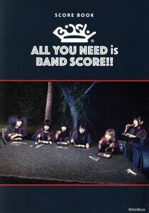 ＢｉＳＨ　ＡＬＬ　ＹＯＵ　ＮＥＥＤ　ｉｓ　ＢＡＮＤ　ＳＣＯＲＥ！！　スコア・ブック／リットーミュージック