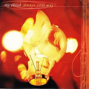 試聴あり★同梱可★My Vitriol - Always: Your Way [7”]シューゲイザー、ギターロック大名曲！