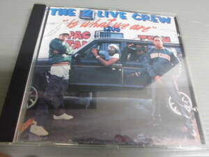 CD/THE 2 LIVE CREW/IS WHAT WE ARE