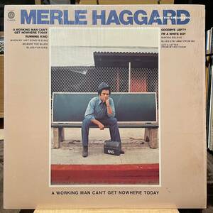 【US盤Org.】Merle Haggard And The Strangers A Working Man Can't Get Nowhere Today (1977) Capitol Records ST 11693 シュリンク