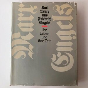 Karl Marx und Friedrich Engels : ihr Leben und ihre Zeit