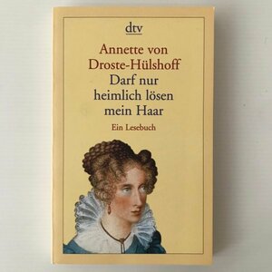 Darf NUR Heimlich Losen Mein Haar Annette von Droste-Huelshoff、Deutscher 　アネッテ・フォン・ドロステ＝ヒュルスホフ