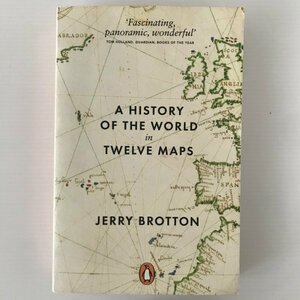 A history of the world in twelve maps ＜ Penguin history＞ 世界地図が語る12の歴史物語 Jerry Brotton ジェリー・ブロトン Penguin