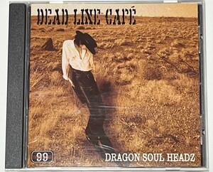 DEAD LINE CAFE DRAGON SOUL HEADZ CD