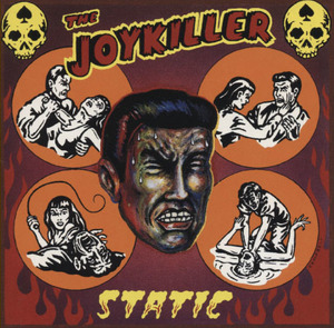 The JOYKILLER★Static [ジョイキラー,Ronnie King,Jack Grisham,ロニー キング,ジャック グリシャム]