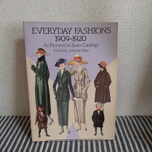 D9☆洋書☆EVERYDAY FASHIONS 1909-1920☆As Pictured in Sears Catalogs Edited by JoAnne Olian☆ファッション　カタログ☆