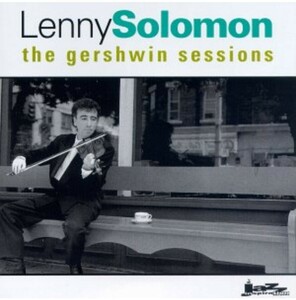 Lenny Solomon - the gershwin sessions ガーシュウィン