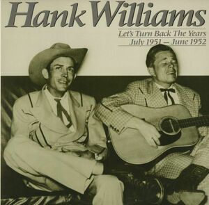 US87年プレス2LP MONO盤 Hank Williams / Let's Turn Back The Years (July 1951-June 1952)【Polydor 422 833 749-1 Y-2】カントリー