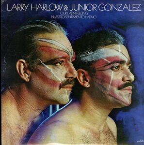 USオリジLP！STERLING刻印 Larry Harlow & Junior Gonzalez / Our Latin Feeling , Nuestro Sentimiento Latino 80年【Fania / JM 586】