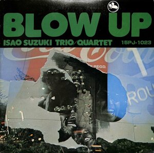 249027 鈴木勲: ISAO SUZUKI TRIO / QUARTET / Blow Up(LP)