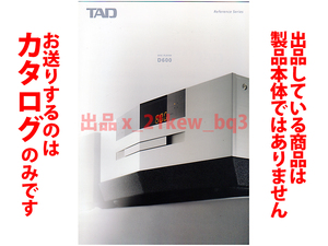 * total 6. catalog only *TAD D600 disk player catalog 2011 year 9 month * catalog only. * product body is not * including in a package responds to the consultation 