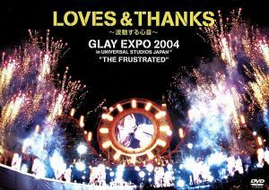 ＬＯＶＥＳ　＆　ＴＨＡＮＫＳ～波動する心音～ＧＬＡＹ　ＥＸＰＯ　２００４　ｉｎ　ＵＮＩＶＥＲＳＡＬ　ＳＴＵＤＩＯＳ　ＪＡＰＡＮ“Ｔ