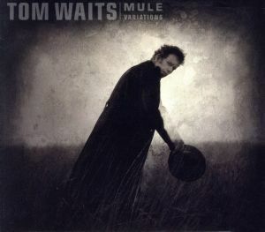 【輸入盤】Ｍｕｌｅ　Ｖａｒｉａｔｉｏｎｓ／トム・ウェイツ