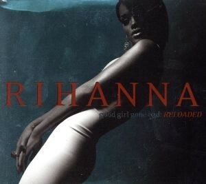 【輸入盤】Ｇｏｏｄ　Ｇｉｒｌ　Ｇｏｎｅ　Ｂａｄ：　Ｒｅｌｏａｄｅｄ　（Ｗ／Ｄｖｄ）／リアーナ