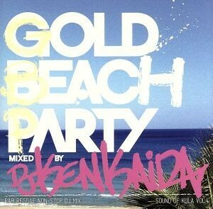 ＧＯＬＤ　ＢＥＡＣＨ　ＰＡＲＴＹ～Ｒ＆Ｂ，ＲＥＧＧＡＥ　ＣＯＶＥＲＳ　ＮＯＮ　ＳＴＯＰ　ＤＪ　ＭＩＸ　ＤＪ　ＫＥＮＫＡＩＤＡ／ＤＪ