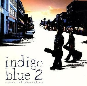 ｉｎｄｉｇｏ　ｂｌｕｅ　２　～ｓｃｅｎｔ　ｏｆ　ｍａｇｎｏｌｉａ～／ｉｎｄｉｇｏ　ｂｌｕｅ