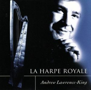 王のハープ～ルイ１４世宮廷の音楽／アンドルー・ローレンス＝キング