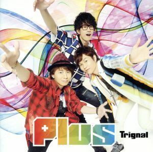 Ｐｌｕｓ（通常盤）／Ｔｒｉｇｎａｌ,江口拓也,木村良平,代永翼