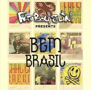 【輸入盤】Ｆａｔｂｏｙ　Ｓｌｉｍ　Ｐｒｅｓｅｎｔｓ　Ｂｅｍ　Ｂｒａｓｉ／ファットボーイ・スリム