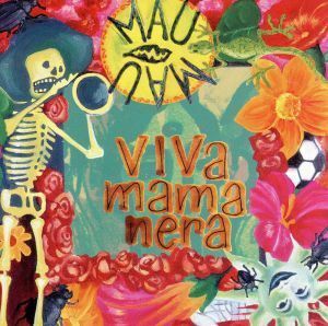 【輸入盤】Ｖｉｖａ　Ｍａｍａ　Ｎｅｒａ／マウ・マウ