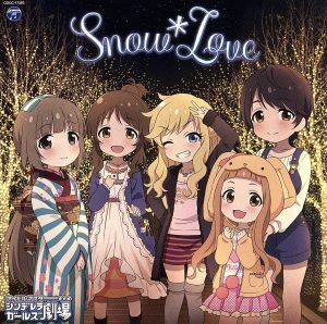 ＴＨＥ　ＩＤＯＬＭ＠ＳＴＥＲ　ＣＩＮＤＥＲＥＬＬＡ　ＧＩＲＬＳ　ＬＩＴＴＬＥ　ＳＴＡＲＳ！　Ｓｎｏｗ＊Ｌｏｖｅ／（アニメーション）