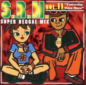 ＳＵＰＥＲ　ＲＥＧＧＡＥ　ＭＩＸ　Ｖｏｌ．１１“ＹＥＳＴＥＲＤＡＹ　ＯＮＣＥ　ＭＯＲＥ”／（オムニバス）