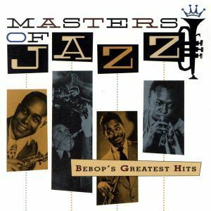 【輸入盤】Ｍａｓｔｅｒｓ　Ｏｆ　Ｊａｚｚ，　Ｖｏｌ．　２：　Ｂｅｂｏｐ’ｓ　Ｇｒｅａｔｅｓｔ　Ｈｉｔｓ／（オムニバス）