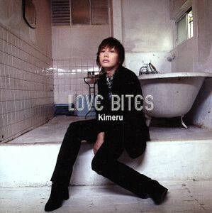 ＬＯＶＥ　ＢＩＴＥＳ／Ｋｉｍｅｒｕ