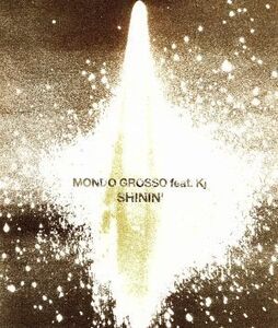 ＳＨＩＮＩＮ’／ＭＯＮＤＯ　ＧＲＯＳＳＯ　ｆｅａｔ．Ｋｊ