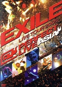 ＬＩＶＥ　ＴＯＵＲ　２００５　～ＰＥＲＦＥＣＴ　ＬＩＶＥ　”ＡＳＩＡ”～／ＥＸＩＬＥ