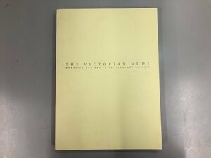 ★　【図録　ヴィクトリアン・ヌード　19世紀英国のモラルと芸術　毎日新聞社　2003年　THE　VICT…】164-02305