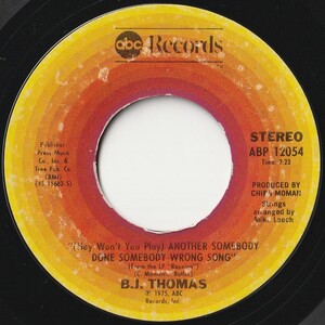 B.J. Thomas Another Somebody Done Somebody Wrong Song ABC US ABP 12054 202298 ROCK POP ロック ポップ レコード 7インチ 45