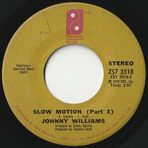 Johnny Williams Slow Motion (Part 1) Philadelphia International US ZS7 3518 202578 SOUL ソウル レコード 7インチ 45