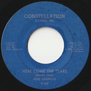 Gene Chandler Here Comes The Tears / Soul Hootenanny, Part 2 Constellation US C-164 202543 SOUL ソウル レコード 7インチ 45