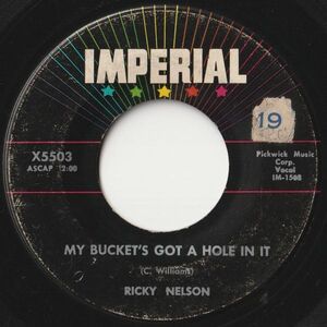 Ricky Nelson My Bucket's Got A Hole In It / Believe What You Say Imperial US X5503 202508 R&B R&R レコード 7インチ 45