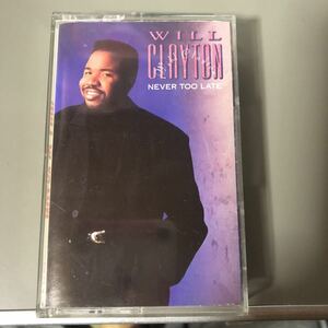 WILL CLAYTON/NEVER TOO LATE/'89年 USA盤カセットテープ■