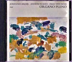 JOHANNES BAUER ANNICK NOZATI FRED VAN HOVE-organo pleno★９０ｓ欧州フリー入手困難盤★peter brotzmann evan parker derek bailey