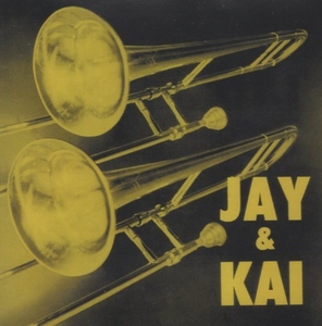 J.J.ジョンソン＆カイ・ウインディング / ジェイ・アンド・カイ JAY and KAI / 2010.12.01 / 1947年-1954年録音 / SAVOY / COCB-53952