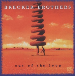 ブレッカー・ブラザーズ BRECKER BROTHERS / アウト・オブ・ザ・ループ OUT OF THE LOOP / 1994.09.21 / GRP / MVCR-190