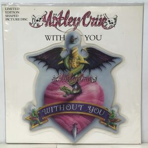 METAL/MOTLEY CRUE/ WITHOUT YOU (PIC) UK ORIGINAL　SHAPED PICTURE DISC, B面 未発・LP未収 (g304)