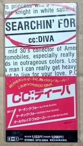 日本盤8cmCDシングル/cc: DIVA ＣＣディーヴァ/Searchin' For サーティング・フォー