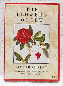 ☆洋書【英語版】 THE FLOWERS OF KEW　Richard Mabey　350 Years of Flower Paintings from the Royal Botanic Gardens★ｗ230524 