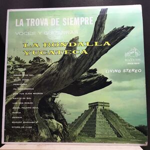 LP★US盤LA TROVA DE SIEMPRE voces y Guitarras LA RONDALLA YUCATECA ラテン MKS1610