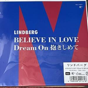 LINDBERG リンドバーグ [BELIEVE IN LOVE / Dream On 抱きしめて]RSD限定7inch